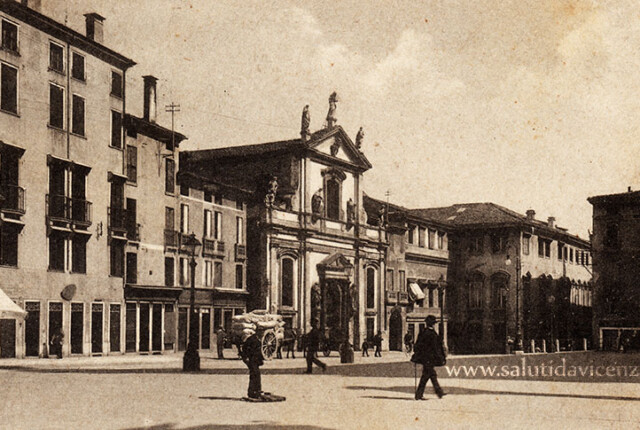 La chiesa dei Servi lungo Piazza Biade. Anni 20 edizioni Buso Piazza Biade a Vicenza e Chiesa di Santa Maria in Foro