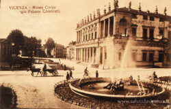 Museo Civico in Piazza Vittorio Emanuele. Editore L. Chiovato Fontana e Palazzo Chiericati in Piazza Matteotti